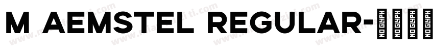M Aemstel Regular字体转换